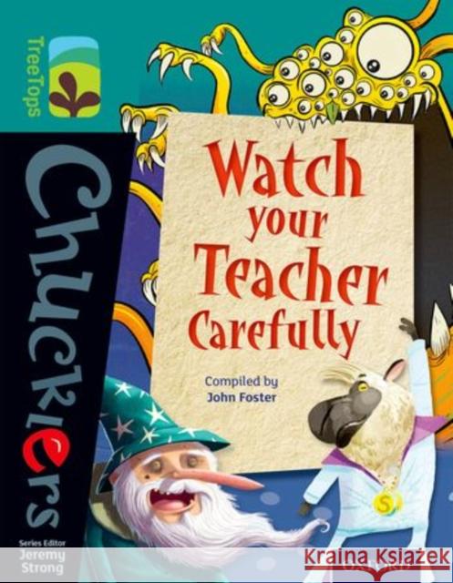 Oxford Reading Tree TreeTops Chucklers: Level 16: Watch your Teacher Carefully John Foster Jeremy Strong  9780198392071 Oxford University Press - książka