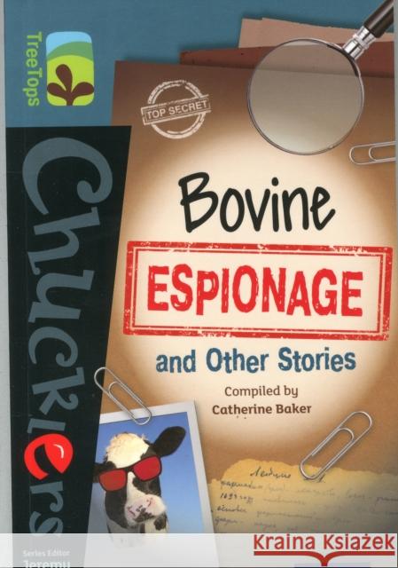 Oxford Reading Tree TreeTops Chucklers: Level 19: Bovine Espionage and Other Stories Catherine Baker Jeremy Strong Simon Cheshire 9780198392729 Oxford University Press - książka