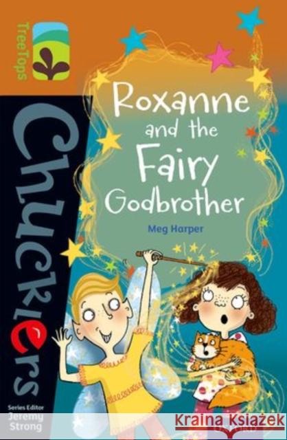 Oxford Reading Tree TreeTops Chucklers: Level 8: Roxanne and the Fairy Godbrother Meg Harper Jeremy Strong Clare Elsom 9780198391760 Oxford University Press - książka