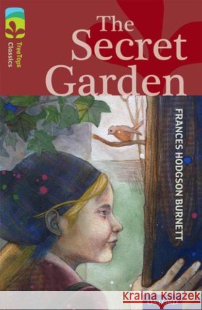 Oxford Reading Tree TreeTops Classics: Level 15: The Secret Garden Frances Hodgson Burnett Helena Pielichaty James De La Rue 9780198448631 Oxford University Press - książka