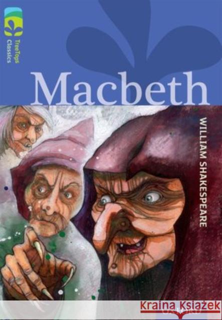 Oxford Reading Tree TreeTops Classics: Level 17 More Pack A: Macbeth William Shakespeare Jon Blake Martin Cottam 9780198448860 Oxford University Press - książka