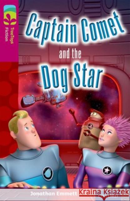 Oxford Reading Tree TreeTops Fiction: Level 10: Captain Comet and the Dog Star Jonathan Emmett Andy Parker  9780198447122 Oxford University Press - książka