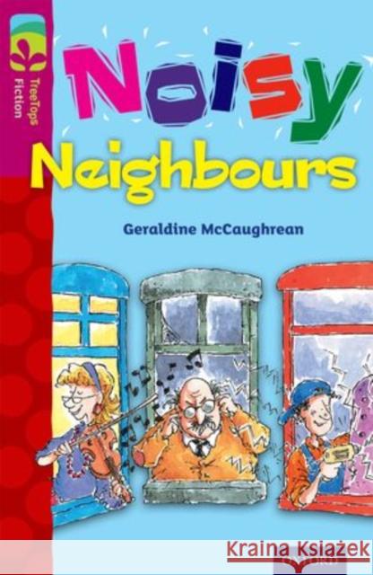 Oxford Reading Tree TreeTops Fiction: Level 10 More Pack A: Noisy Neighbours Geraldine McCaughrean Mike Phillips  9780198447221 Oxford University Press - książka