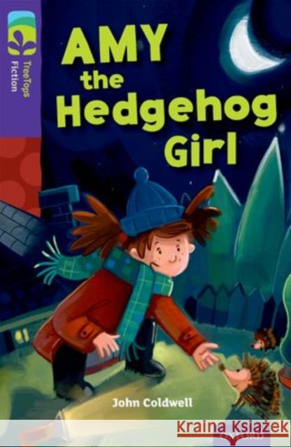 Oxford Reading Tree TreeTops Fiction: Level 11: Amy the Hedgehog Girl John Coldwell Caroline Crossland  9780198447344 Oxford University Press - książka