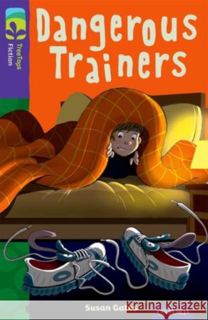 Oxford Reading Tree TreeTops Fiction: Level 11 More Pack A: Dangerous Trainers Susan Gates Martin Remphry  9780198447450 Oxford University Press - książka