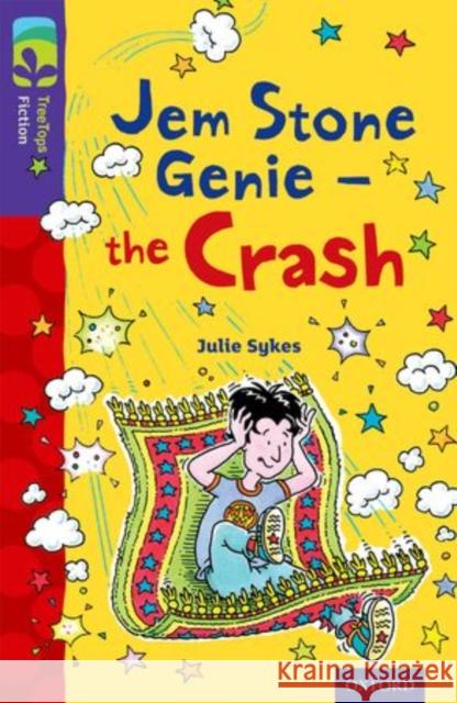 Oxford Reading Tree TreeTops Fiction: Level 11 More Pack B: Jem Stone Genie - the Crash Julie Sykes Tony Blundell  9780198447535 Oxford University Press - książka