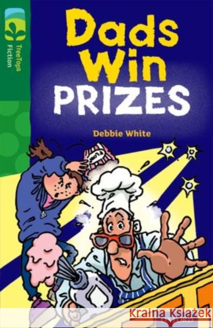 Oxford Reading Tree TreeTops Fiction: Level 12 More Pack B: Dads Win Prizes Debbie White Chris Smedley  9780198447740 Oxford University Press - książka