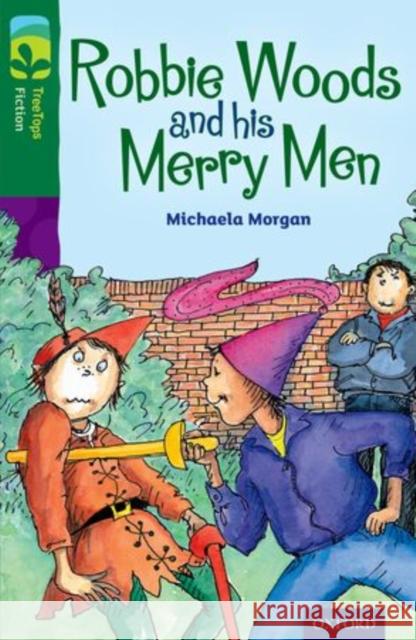 Oxford Reading Tree TreeTops Fiction: Level 12: Robbie Woods and his Merry Men Michaela Morgan Doffy Weir  9780198447627 Oxford University Press - książka