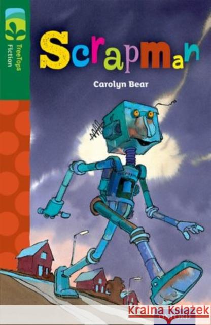 Oxford Reading Tree TreeTops Fiction: Level 12: Scrapman Carolyn Bear John Prater  9780198447610 Oxford University Press - książka