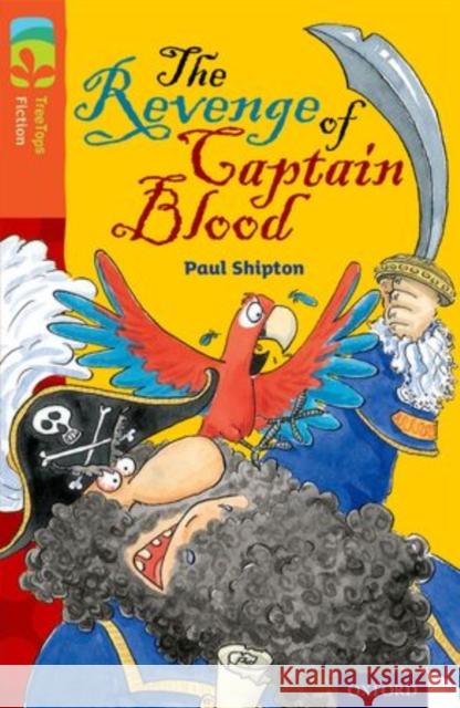 Oxford Reading Tree TreeTops Fiction: Level 13 More Pack A: The Revenge of Captain Blood Paul Shipton Judy Brown  9780198448037 Oxford University Press - książka