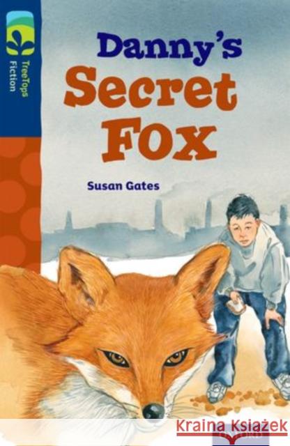 Oxford Reading Tree TreeTops Fiction: Level 14: Danny's Secret Fox Susan Gates Alicia Garcia De Lynam  9780198448150 Oxford University Press - książka