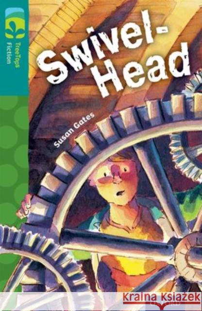 Oxford Reading Tree TreeTops Fiction: Level 16: Swivel-Head Susan Gates Martin Remphry  9780198448464 Oxford University Press - książka