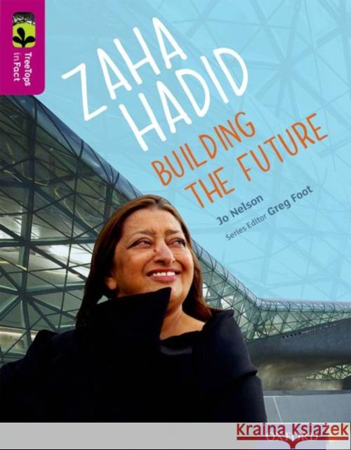 Oxford Reading Tree TreeTops inFact: Level 10: Zaha Hadid: Building the Future   9780198306450 Oxford University Press - książka