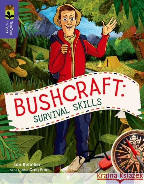 Oxford Reading Tree TreeTops inFact: Level 11: Bushcraft: Survival Skills Foot, Greg 9780198306504 Oxford University Press - książka