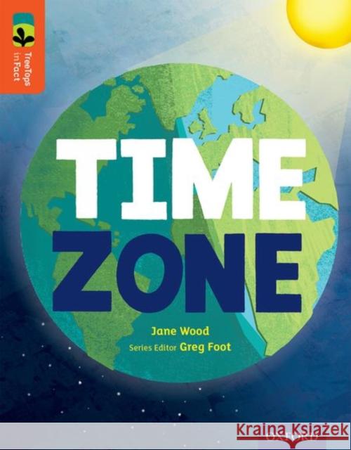 Oxford Reading Tree TreeTops inFact: Level 13: Time Zone Jane Wood 9780198306573 Oxford University Press - książka