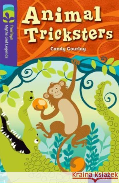 Oxford Reading Tree TreeTops Myths and Legends: Level 11: Animal Tricksters Candy Gourlay Galia Bernstein Margaret Chamberlain 9780198446170 Oxford University Press - książka