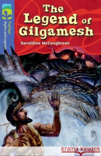 Oxford Reading Tree TreeTops Myths and Legends: Level 17: The Legend Of Gilgamesh Geraldine McCaughrean Ian McCaughrean  9780198446439 Oxford University Press - książka