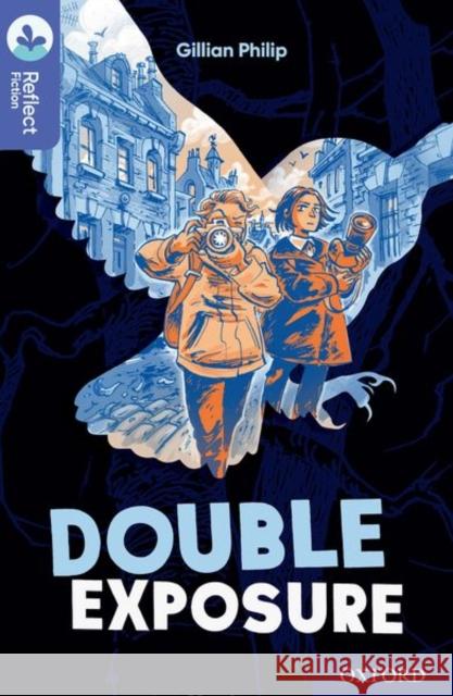 Oxford Reading Tree TreeTops Reflect: Oxford Level 17: Double Exposure Gillian Philip Euan Cook Nikki Gamble 9780198421245 Oxford University Press - książka