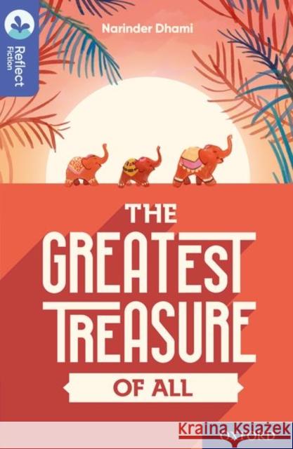 Oxford Reading Tree TreeTops Reflect: Oxford Level 17: The Greatest Treasure of All Narinder Dhami 9780198421252 Oxford University Press - książka