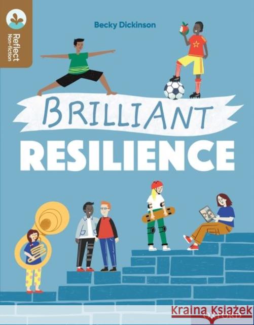 Oxford Reading Tree TreeTops Reflect: Oxford Reading Level 18: Brilliant Resilience Becky Dickinson 9781382008198 Oxford University Press - książka