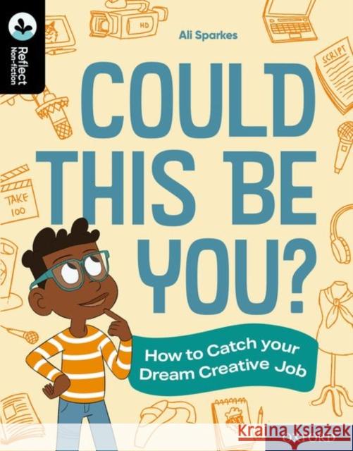 Oxford Reading Tree TreeTops Reflect: Oxford Reading Level 20: Could This Be You?: How to Catch your Dream Creative Job Sparkes, Ali 9781382008211 Oxford University Press - książka