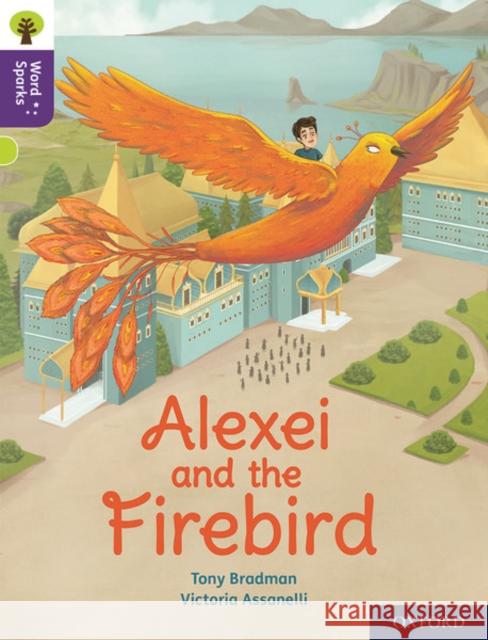 Oxford Reading Tree Word Sparks: Level 11: Alexei and the Firebird Tony Bradman 9780198497042 Oxford University Press - książka