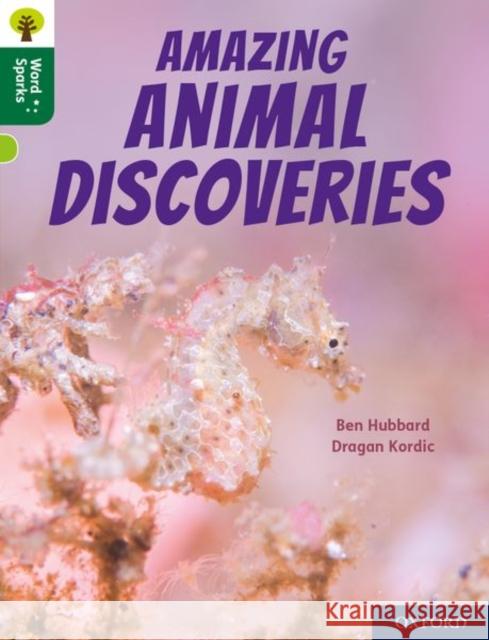 Oxford Reading Tree Word Sparks: Level 12: Amazing Animal Discoveries Hubbard, Ben 9780198497257 Oxford University Press - książka
