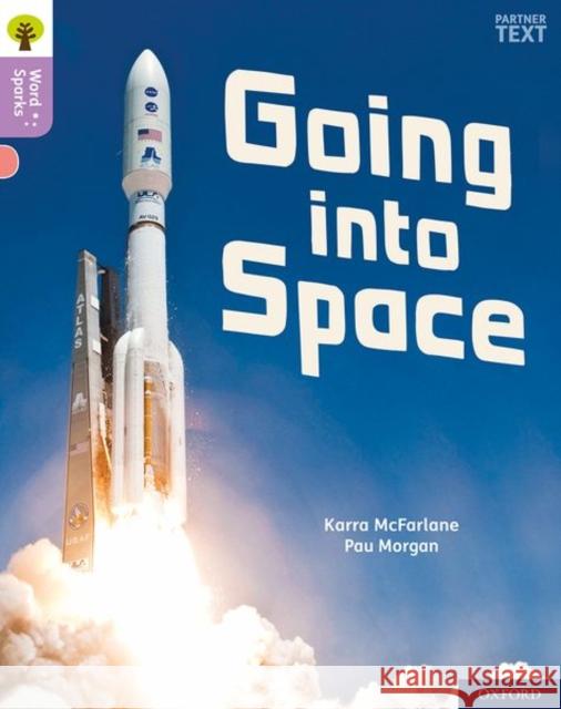 Oxford Reading Tree Word Sparks: Level 1+: Going into Space Karra McFarlane James Clements Shareen Wilkinson 9780198495239 Oxford University Press - książka