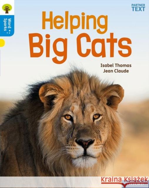 Oxford Reading Tree Word Sparks: Level 3: Helping Big Cats Isabel Thomas Jean Claude  9780198495598 Oxford University Press - książka