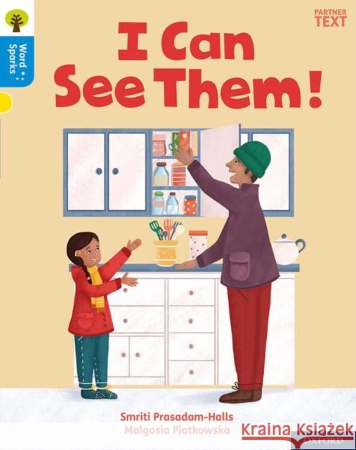 Oxford Reading Tree Word Sparks: Level 3: I Can See Them! Smriti Prasadam-Halls Malgosia Piatkowska  9780198495574 Oxford University Press - książka