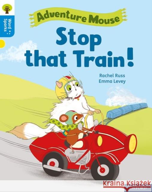 Oxford Reading Tree Word Sparks: Level 3: Stop that Train! Rachel Russ Emma Levey  9780198495611 Oxford University Press - książka