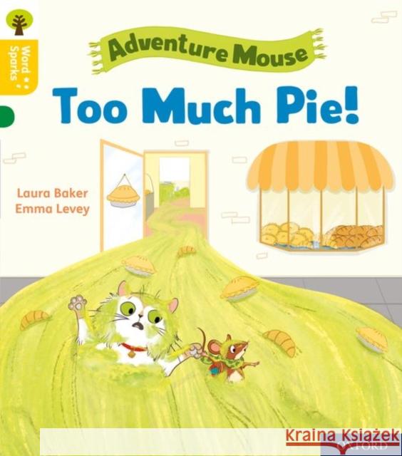 Oxford Reading Tree Word Sparks: Level 5: Too Much Pie! Laura Baker Emma Levey  9780198495970 Oxford University Press - książka