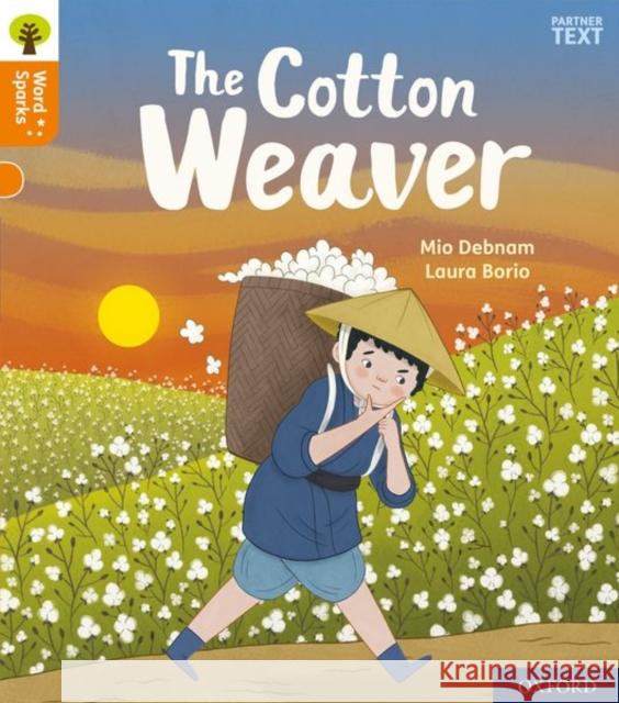 Oxford Reading Tree Word Sparks: Level 6: The Cotton Weaver Mio Debnam Laura Borio  9780198496144 Oxford University Press - książka