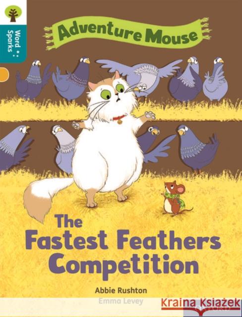 Oxford Reading Tree Word Sparks: Level 9: The Fastest Feathers Competition Abbie Rushton 9780198496694 Oxford University Press - książka