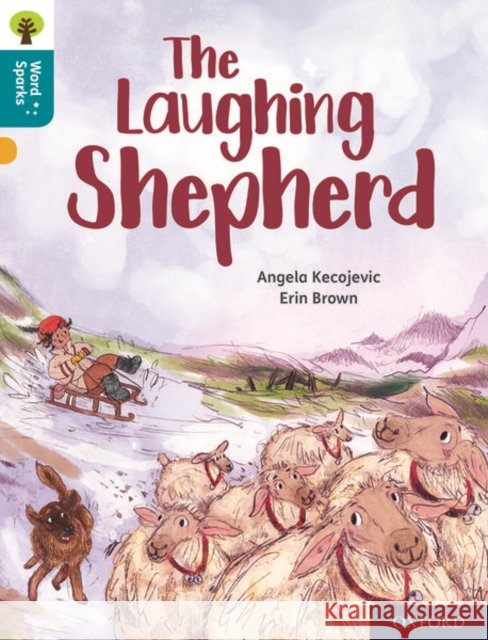 Oxford Reading Tree Word Sparks: Level 9: The Laughing Shepherd Kecojevic, Angela 9780198496687 Oxford University Press - książka