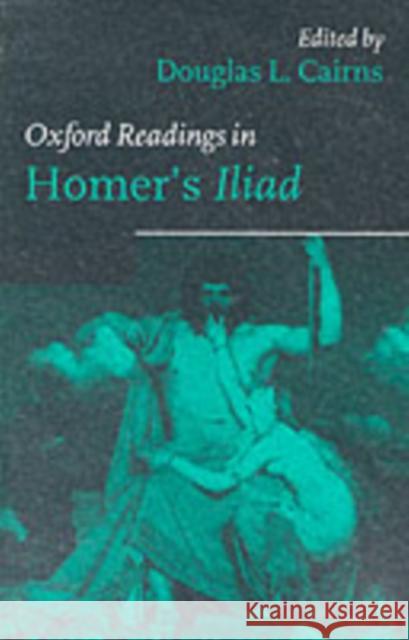 Oxford Readings in Homer's Iliad Douglas L. Cairns 9780198721826 Oxford University Press - książka
