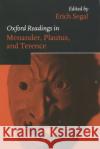 Oxford Readings in Menander, Plautus, and Terence Erich Segal 9780198721932 Oxford University Press, USA