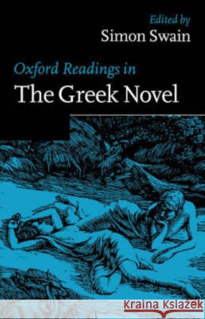 Oxford Readings in the Greek Novel Simon Swain 9780198721888 Oxford University Press - książka
