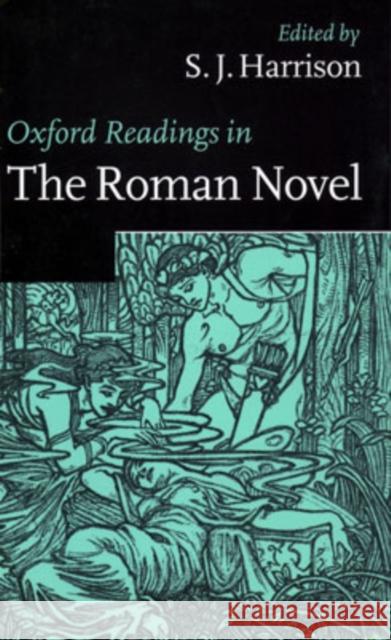 Oxford Readings in the Roman Novel S. J. Harrison 9780198721734 Oxford University Press - książka