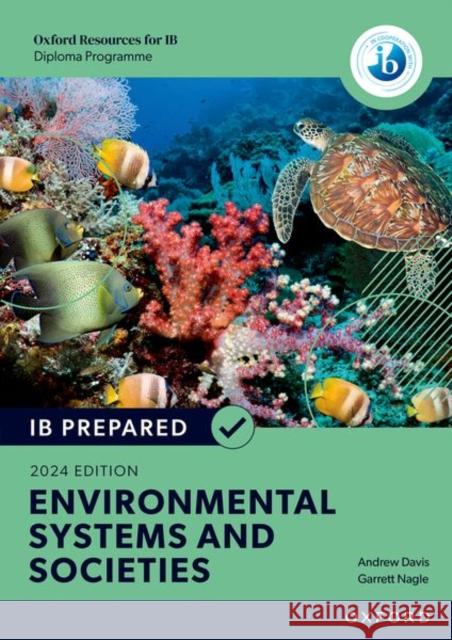 Oxford Resources for IB Diploma Programme: IB Prepared Environmental Systems and Societies 2024 Edition (Print & Digital Book) Nagle, Garrett 9781382069076 Oxford University Press - książka