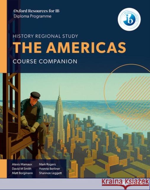 Oxford Resources for IB DP History: The Americas Course Book Shannon Leggett 9781382070591 Oxford University Press - książka