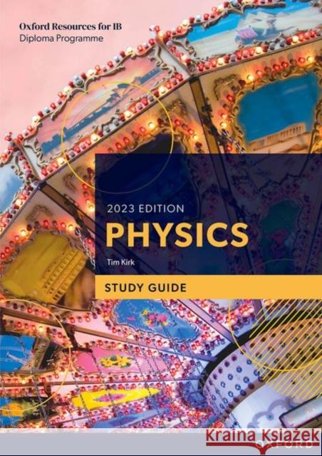 Oxford Resources for IB DP Physics: Study Guide Kirk 9781382016698 Oxford University Press - książka