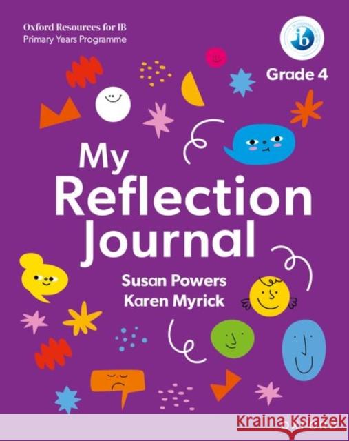 Oxford Resources for IB PYP: My Reflection Journal Grade 4 Susan Powers 9781382048484 Oxford University Press - książka