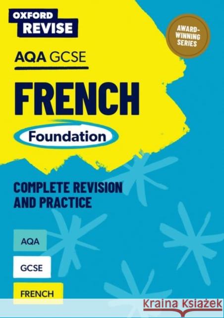 Oxford Revise: AQA GCSE French Foundation Complete Revision and Practice Newland, Sheena 9781382070171 Oxford University Press - książka