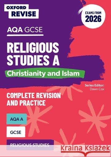 Oxford Revise: AQA GCSE Religious Studies A: Christianity and Islam (Exams from 2026) Cox, Dawn 9781382073448 OUP OXFORD - książka