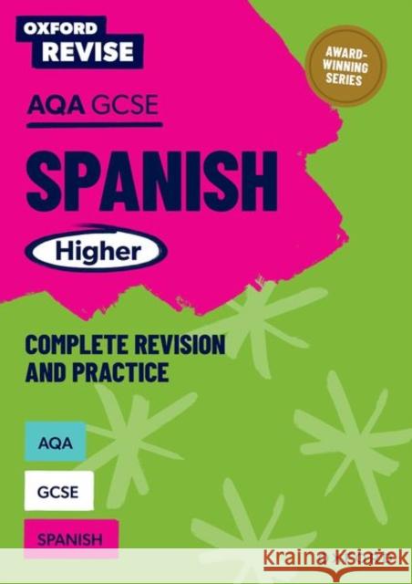 Oxford Revise: AQA GCSE Spanish Higher Complete Revision and Practice Jose Antonio Garcia Sanchez 9781382070270 Oxford University Press - książka