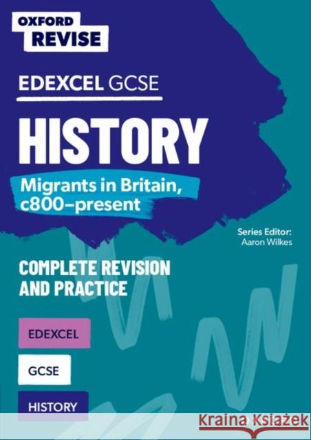 Oxford Revise: Edexcel GCSE History: Migrants in Britain, c800-present Wilkes 9781382053792 OUP OXFORD - książka