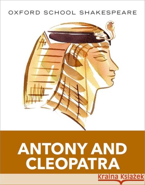 Oxford School Shakespeare: Antony and Cleopatra William Shakespeare 9780198393344 Oxford University Press - książka