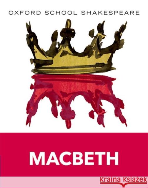 Oxford School Shakespeare: Oxford School Shakespeare: Macbeth William Shakespeare 9780198324003 Oxford University Press - książka