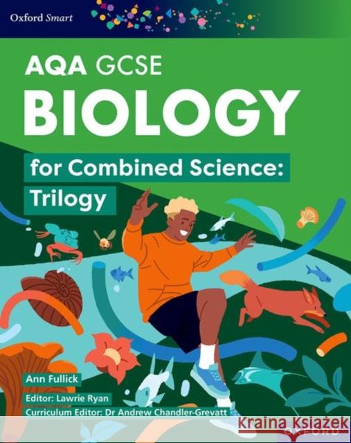 Oxford Smart AQA GCSE Sciences: Biology for Combined Science (Trilogy) Student Book Fullick, Ann 9781382051392 Oxford University Press - książka